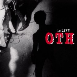O.T.H. "Le Live" LP